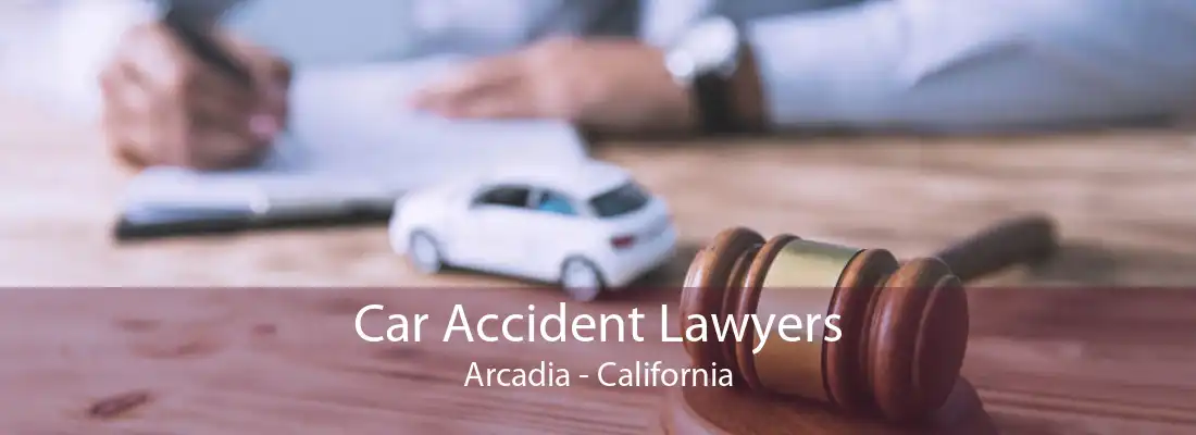 Car Accident Lawyers Arcadia - California