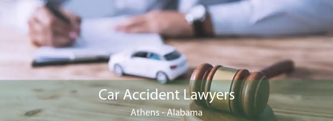 Car Accident Lawyers Athens - Alabama