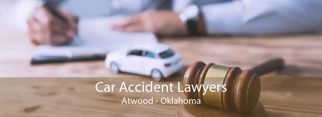 Car Accident Lawyers Atwood - Oklahoma