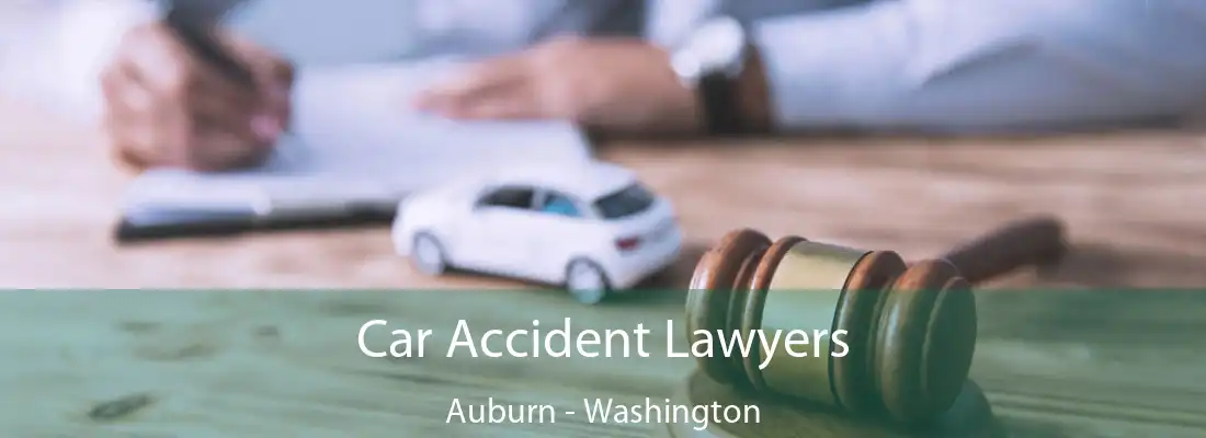 Car Accident Lawyers Auburn - Washington