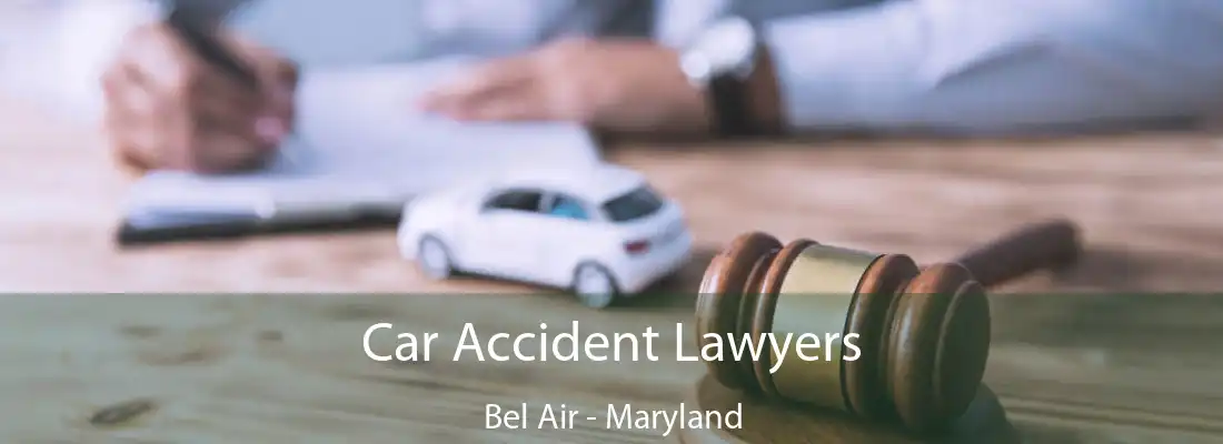 Car Accident Lawyers Bel Air - Maryland