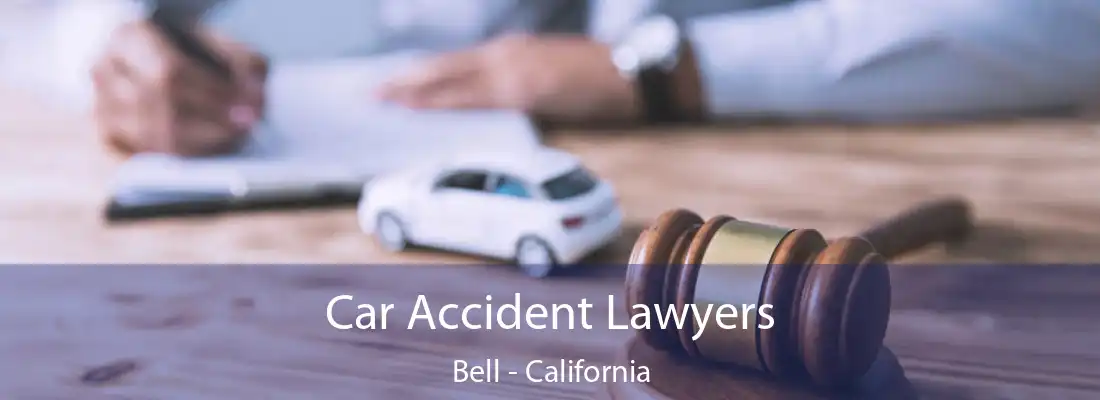 Car Accident Lawyers Bell - California