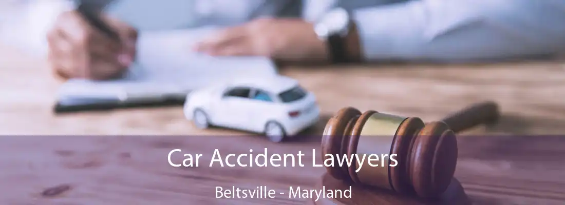 Car Accident Lawyers Beltsville - Maryland