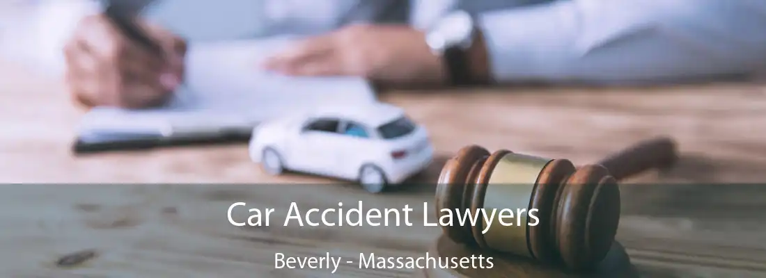 Car Accident Lawyers Beverly - Massachusetts