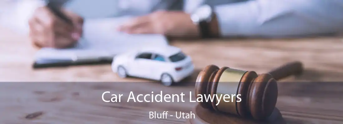 Car Accident Lawyers Bluff - Utah