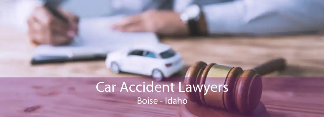 Car Accident Lawyers Boise - Idaho
