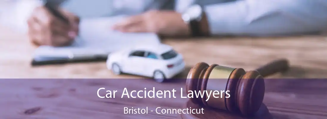 Car Accident Lawyers Bristol - Connecticut