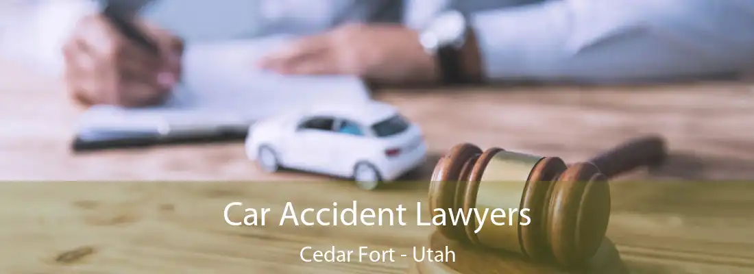 Car Accident Lawyers Cedar Fort - Utah