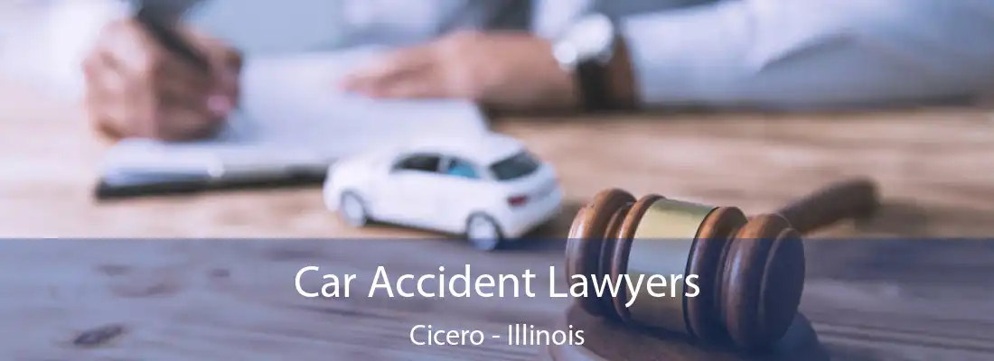 Car Accident Lawyers Cicero - Illinois