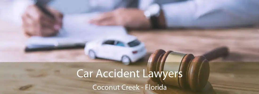 Car Accident Lawyers Coconut Creek - Florida