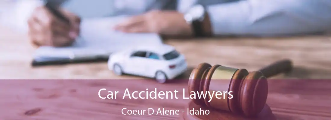 Car Accident Lawyers Coeur D Alene - Idaho