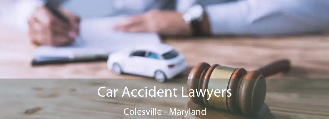 Car Accident Lawyers Colesville - Maryland