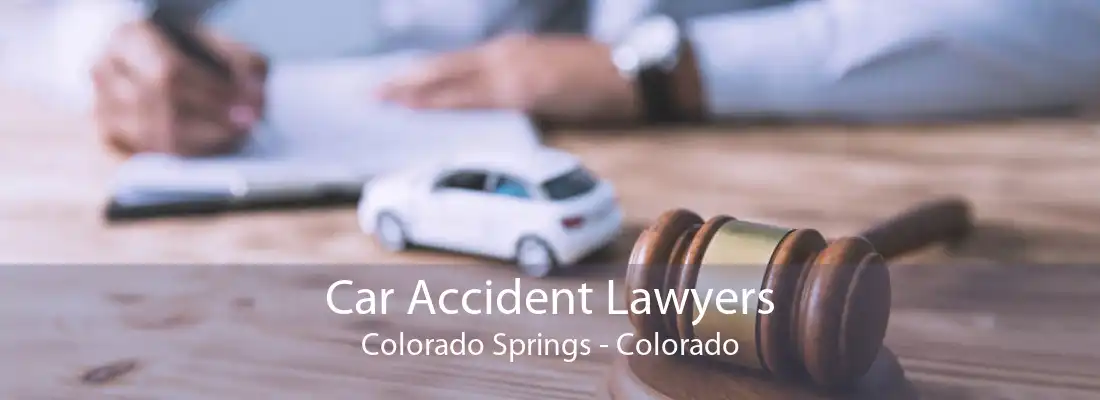 Car Accident Lawyers Colorado Springs - Colorado
