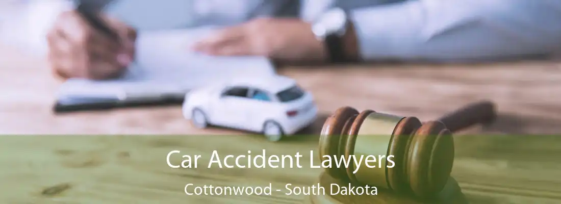 Car Accident Lawyers Cottonwood - South Dakota
