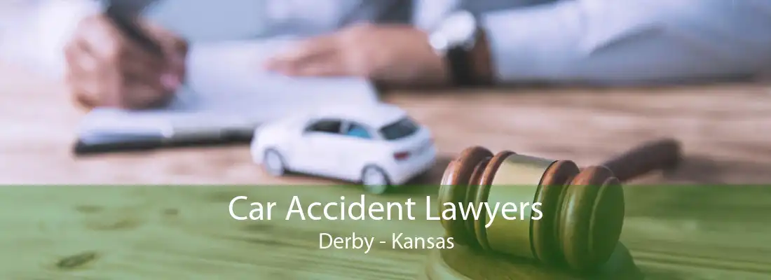 Car Accident Lawyers Derby - Kansas