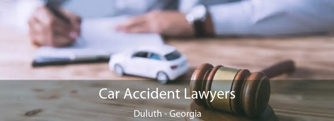 Car Accident Lawyers Duluth - Georgia