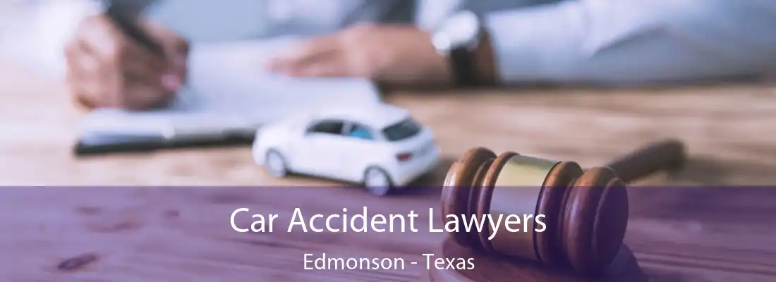 Car Accident Lawyers Edmonson - Texas