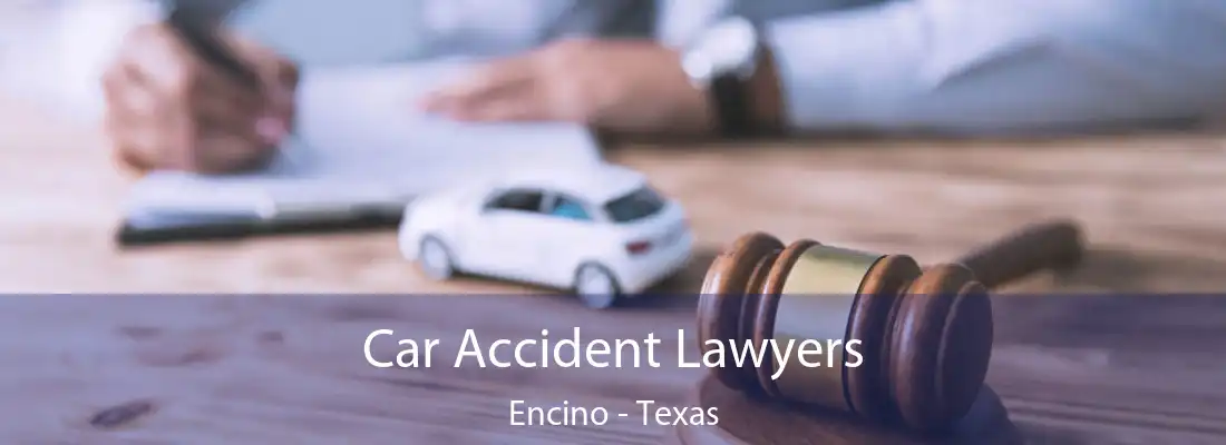 Car Accident Lawyers Encino - Texas