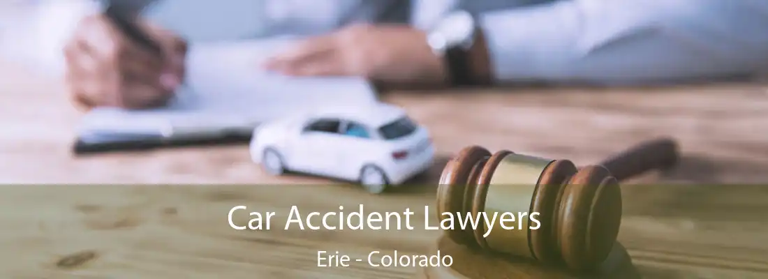 Car Accident Lawyers Erie - Colorado