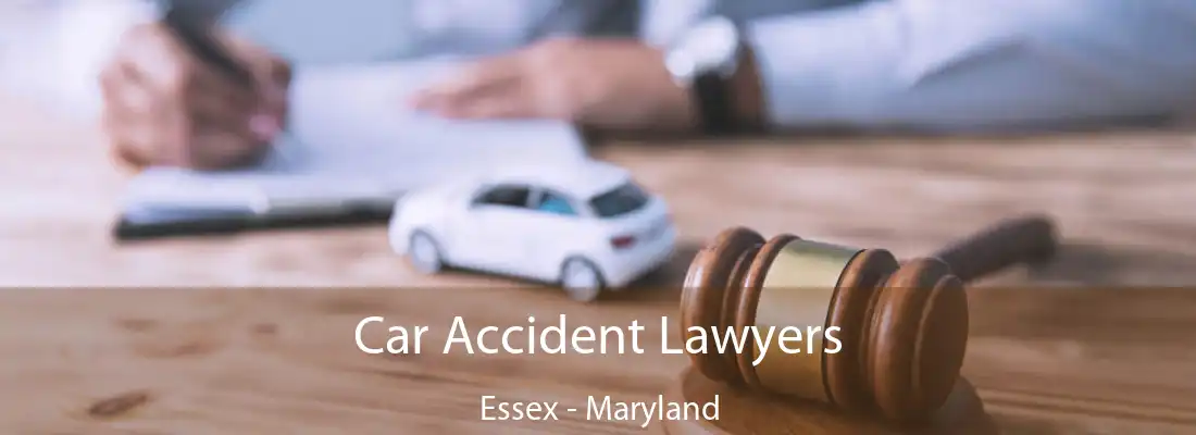 Car Accident Lawyers Essex - Maryland