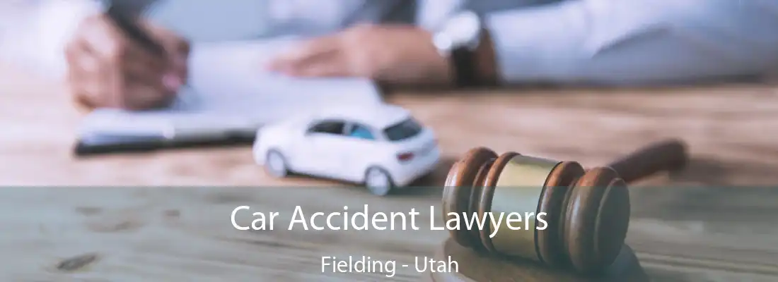 Car Accident Lawyers Fielding - Utah