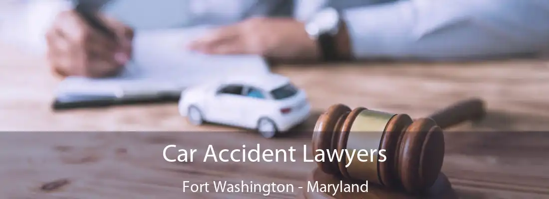 Car Accident Lawyers Fort Washington - Maryland