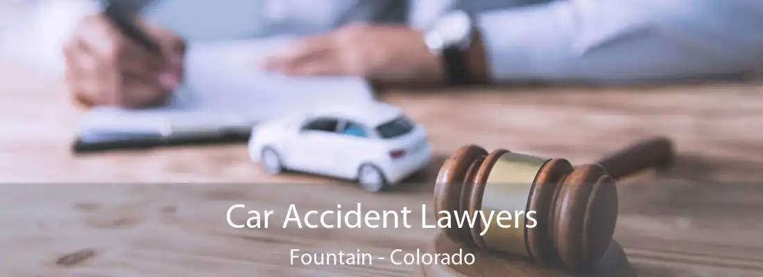 Car Accident Lawyers Fountain - Colorado
