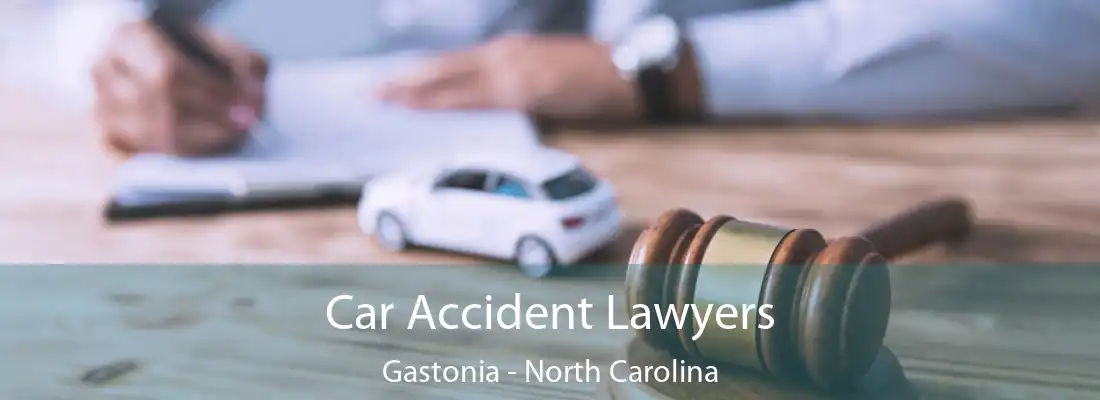 Car Accident Lawyers Gastonia - North Carolina