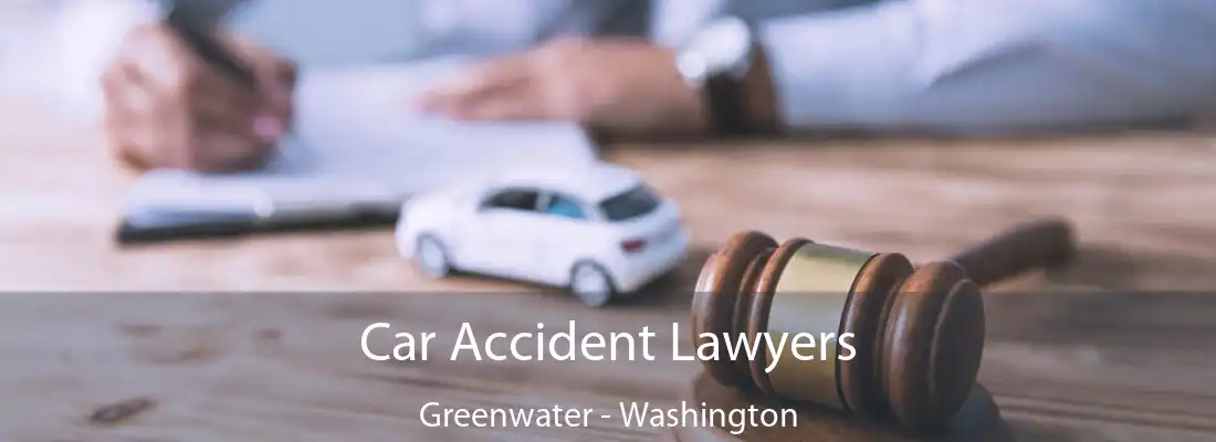 Car Accident Lawyers Greenwater - Washington