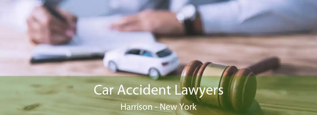 Car Accident Lawyers Harrison - New York
