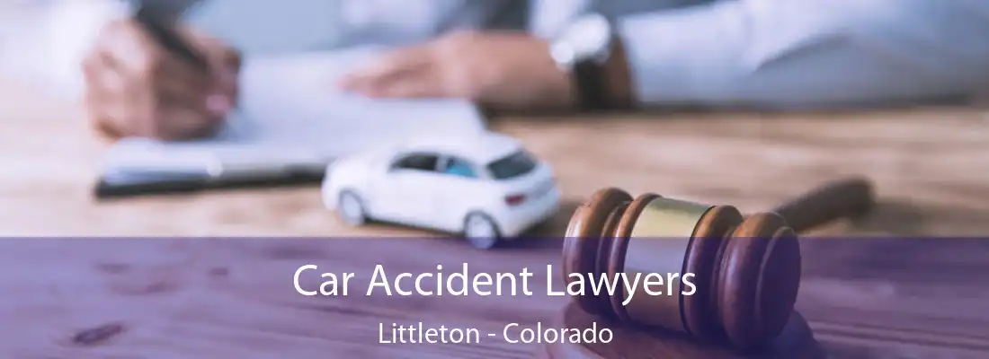 Car Accident Lawyers Littleton - Colorado