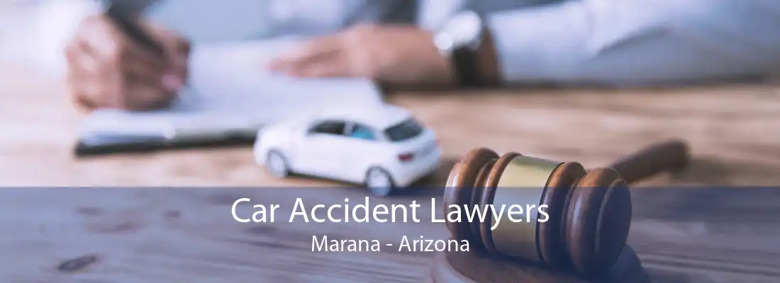 Car Accident Lawyers Marana - Arizona