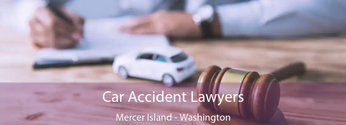 Car Accident Lawyers Mercer Island - Washington