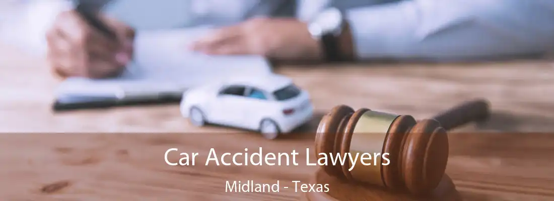Car Accident Lawyers Midland - Texas