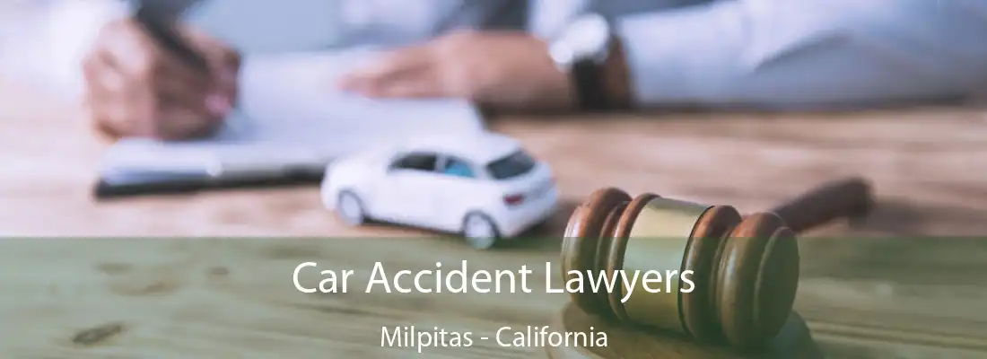 Car Accident Lawyers Milpitas - California