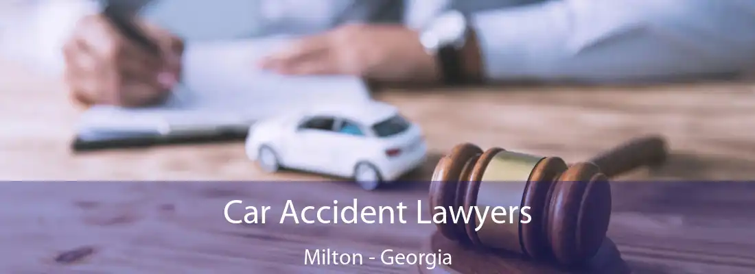 Car Accident Lawyers Milton - Georgia