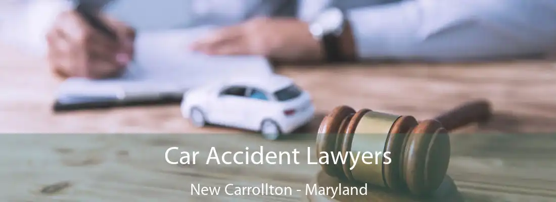 Car Accident Lawyers New Carrollton - Maryland