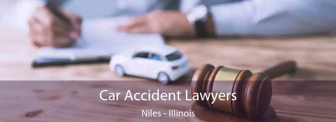 Car Accident Lawyers Niles - Illinois