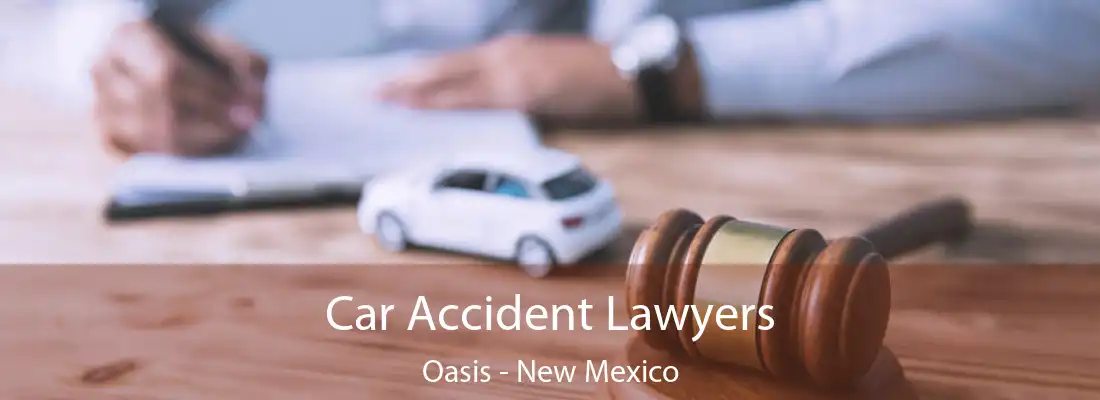 Car Accident Lawyers Oasis - New Mexico