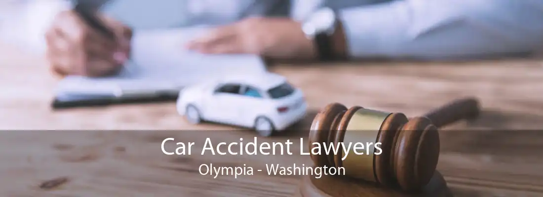 Car Accident Lawyers Olympia - Washington
