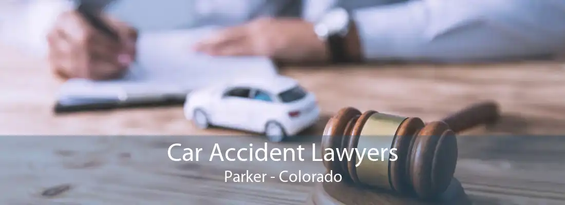 Car Accident Lawyers Parker - Colorado