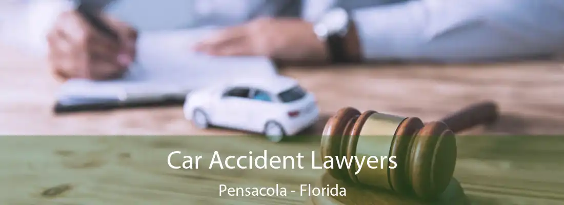 Car Accident Lawyers Pensacola - Florida