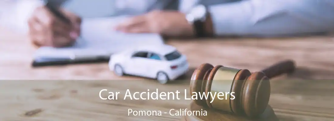 Car Accident Lawyers Pomona - California