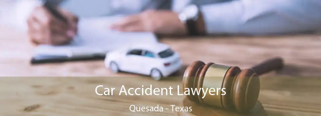 Car Accident Lawyers Quesada - Texas