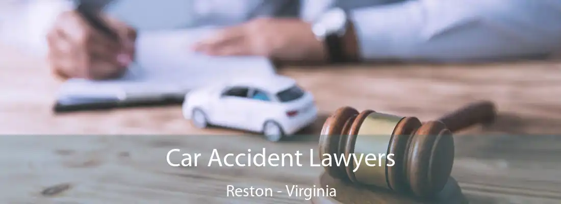 Car Accident Lawyers Reston - Virginia