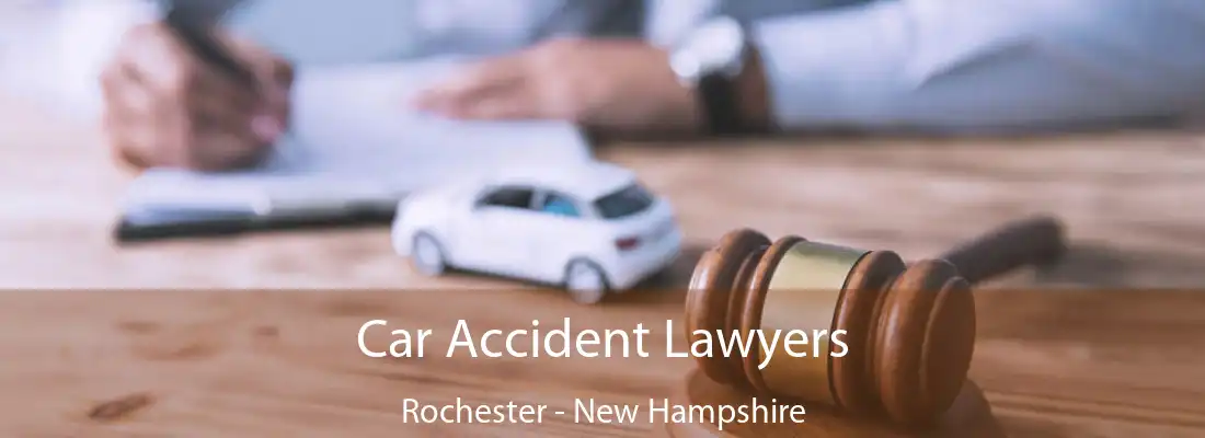 Car Accident Lawyers Rochester - New Hampshire