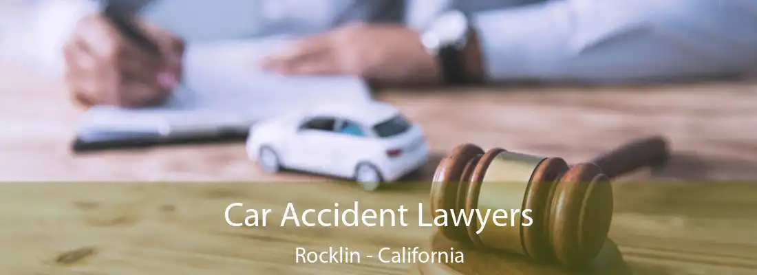 Car Accident Lawyers Rocklin - California