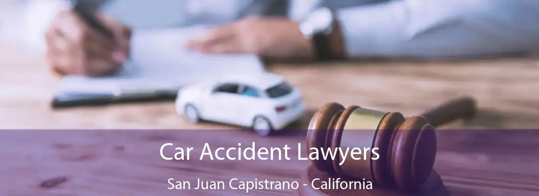 Car Accident Lawyers San Juan Capistrano - California