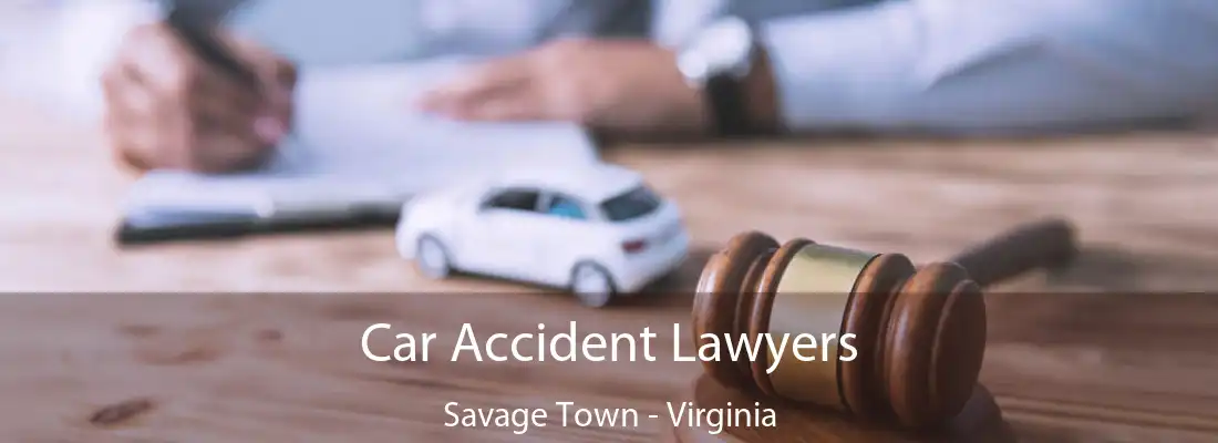 Car Accident Lawyers Savage Town - Virginia