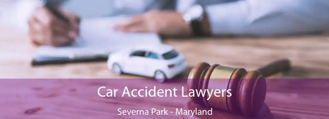 Car Accident Lawyers Severna Park - Maryland